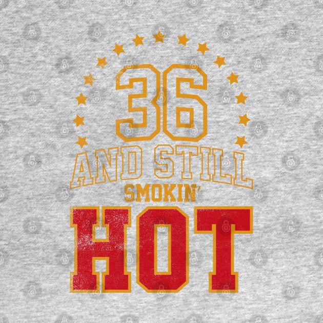 36 and Still Smokin' HOT by cowyark rubbark